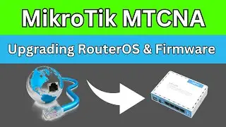 Module 1 Mikrotik Upgrading RouterOS & Firmware Offline Online