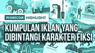 Pionicon Highlight : Kumpulan iklan yang dibintangi Karakter fiksi