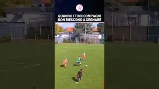 POV: I TUOI AMICI NON RIESCONO A SEGNARE