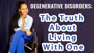 The Reality of Living With Degenerative Disorder/Chronic Illness (Charcot-Marie-Tooth disease - CMT)