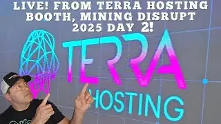 LIVE! Mining Disrupt 2025 Day 2 At Terra Hosting Booth!