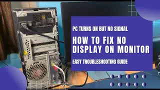 How to Fix No Display on Monitor | PC Turns On But No Signal | Unlimited Solutions