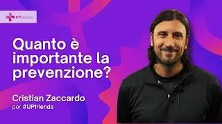 Cristian Zaccardo per UPfriends - Quanto è importante la prevenzione?