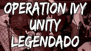 Operation Ivy - Unity (Legendado)