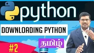 #2 Downloading Python  || Python Foundation in Tamil