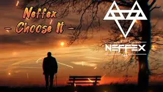 Neffex - Choose it [ Lyrics ]