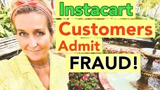 Instacart Customers ADMIT to FRAUD & LYING- INSTACART DEACTIVATES SHOPPERS Without Cause
