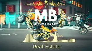 Real-Estate | COPYRIGHT FREE MUSIC | AUDIO LIBRARY