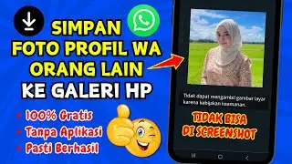 TANPA APLIKASI‼️ Cara Menyimpan Foto Profil WhatsApp Orang Lain Terbaru