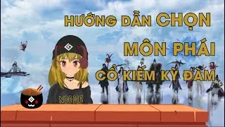 Hướng Dẫn chọn môn phái Cổ Kiếm Kỳ Đàm - Ami Noodle