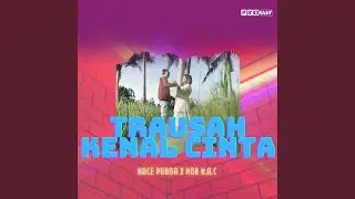 Trausah Kenal Cinta (feat. Mor M.A.C)