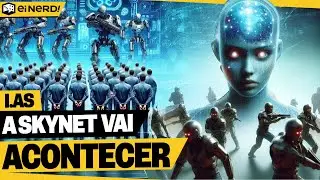 AS I.As VÃO SE TORNAR A SKYNET E DOMINAR O MUNDO? - EI NERD CURIOSIDADES