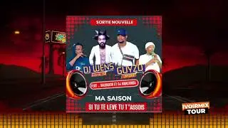 DJ WENS LE GENERAL ET GUYZO MANADJA FEAT SALVADOR ET ANACONDA - SI TU TE LEVE TU T ASSOIS  MA SAISON