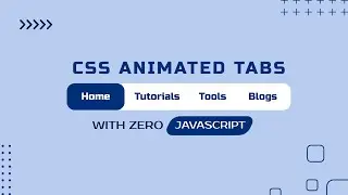 How to Create Animated Tabs Navigation Bar Using Only HTML & CSS | Zero JavaScript