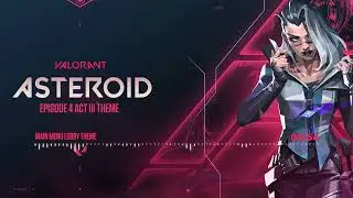 Valorant Main Menu Lobby - Official Theme | Episode 4 Act III