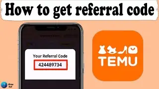 How to get my referral code on Temu