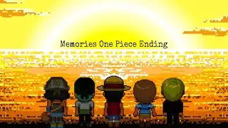 Memories One Piece [ Ending ] One Pixel Game Project