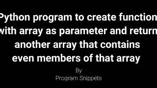 Python Program to create function with array as parameter and return new array with even numbers