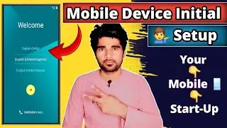 Mobile Initial Setup Kaise Kare | New Phone Start Up Process Step by Step