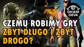 Czemu robimy gry zbyt długo i zbyt drogo?