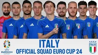 ITALY OFFICIAL SQUAD FOR EURO CUP 2024 | ITALY SQUAD | EURO CUP 2024
