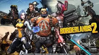 BORDERLANDS 2-НОВОЕ НАЧАЛО