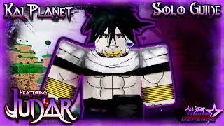 Kai Planet Solo Guide featuring Judar | All Star Tower Defense