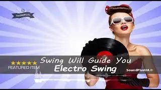 Mr. Lex (Oleksii Bezsalov) - Swing Will Guide You by SoundPlusUA [Electro Swing][Royalty Free Music]