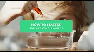 How to Improve your Creative Process: 4 Steps to Unleash your Creativity