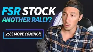 FSR Stock Ready to RUN Even HARDER