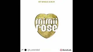 mimiirose (미미로즈) — Rose | Extended Version