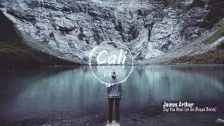 James Arthur - Say You Won't Let Go (Raspo Remix)
