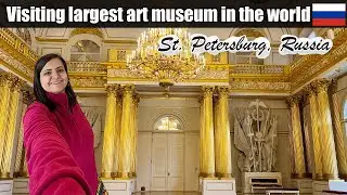 VISITING WORLD'S LARGEST WINTER PALACE IN RUSSIA With Tasneem Kapasi | Hindi Vlog