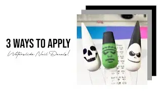 How to Apply Water Decals | 3 Ways to Apply Waterslide Nail Decals!