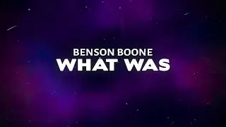 Benson Boone - What Was (Lyrics)