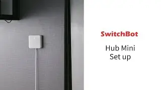 Quick Setup Guide - SwitchBot Hub Mini