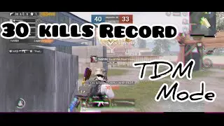 30 KILLS IN NEW MODE TEAM DEATH MATCH HIGHEST KILLS PUBG MOBILE.