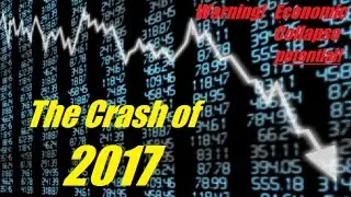 NEW! MAJOR PREDICTION - 2017 Economic Collapse Warning