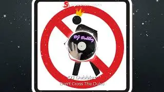 DJ Dabblez  - Don't Cross The Duke