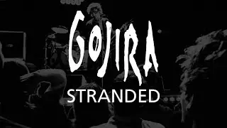 Gojira - Stranded - превод/translation