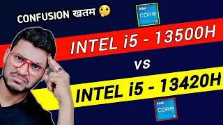 Intel i5- 13500H vs Intel i5- 13420H  | Which is Better ? | Intel Core i5 13th Gen | 13500H | 13420H