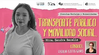 Transporte público y movilidad social. Maestra Sandra Bacelis.