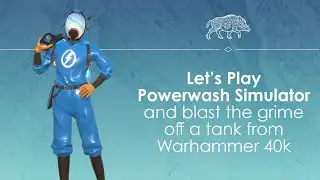 Let's Play Powerwash Simulator - 40K DLC!