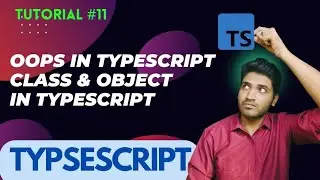 OOPS in TypeScript | Class & Object in TypeScript | Full Explained with Examples