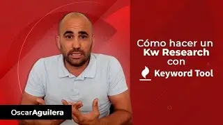 Como hacer un Kw Research con KWtool.io | Oscar Aguilera