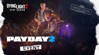 КОЛЛАБОРАЦИЯ DYING LIGHT II С PAYDAY 2 | НОВЫЙ ИВЕНТ В DYING LIGHT 2