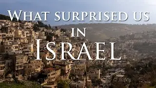 What surprised us in Israel!