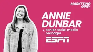 Breaking Into Sports Marketing with Annie Dunbar, Senior Social Media Manager at ESPN