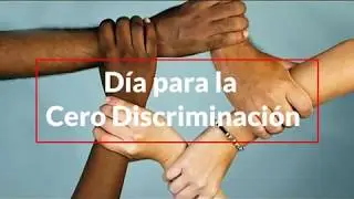 DÍA PARA LA CERO DISCRIMINACIÓN