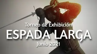 Torneo de Exhibición: Espada Larga (Junio 2021)